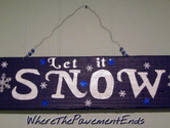 Hand Painted Barn Wood Sign: Let It Snow
