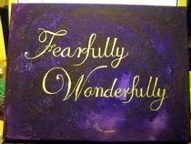 Fearfully Wonderfully