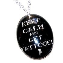 Keep Calm And Get Tattooed!
