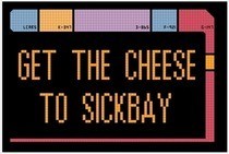Get The Cheese To Sickbay