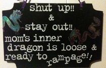 Mom's Inner Dragon Rampage Sign