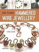 How to Make Hammered Wire Jewellery