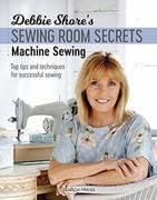 Debbie Shore's Sewing Room Secrets