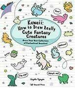 Kawaii: How to Draw Really Cute Fantasy Creatures