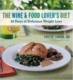 The Wine and Food Lover's Diet: 28 Days of Delicious Weight Loss