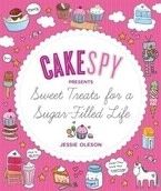 CakeSpy Presents Sweet Treats for a Sugar-Filled Life