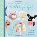 Bake Me I'm Yours...Cake Pops