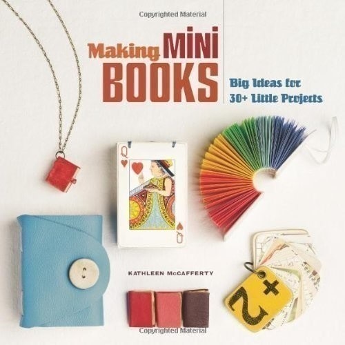 Making Mini Books by Kathleen McCafferty · Lark Crafts · Craft Library on Cut Out + Keep